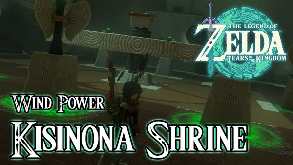 Kisinona Shrine - The Legend of Zelda: Tears of the Kingdom Walkthrough