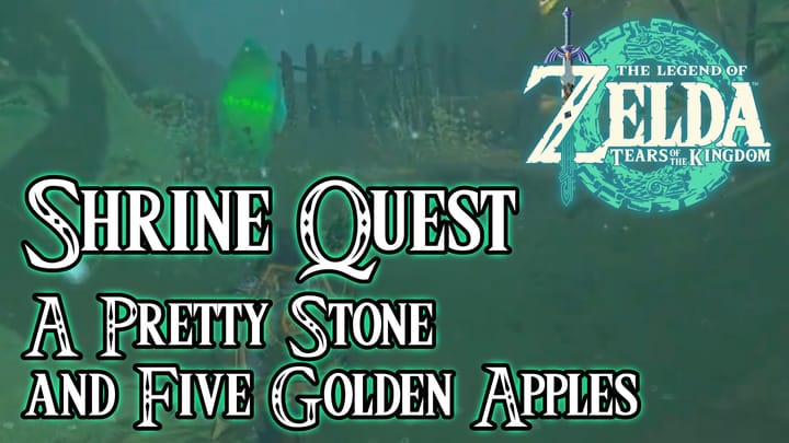 A Pretty Stone and Five Golden Apples Shrine Quest - The Legend of Zelda: Tears of the Kingdom Walkthrough