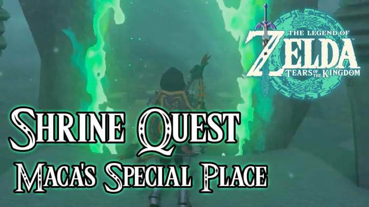 Maca's Special Place Shrine Quest - The Legend of Zelda: Tears of the Kingdom Walkthrough