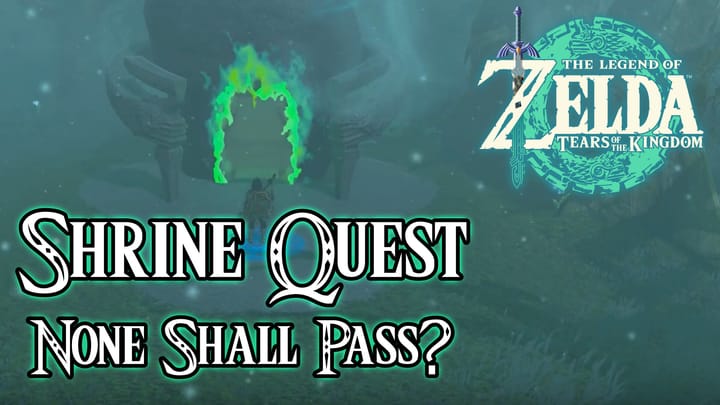 None Shall Pass? Shrine Quest - The Legend of Zelda: Tears of the Kingdom Walkthrough